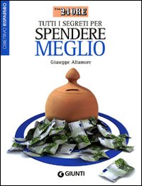 TUTTI I SEGRETI PER SPENDERE MEGLIO - 9788809054080