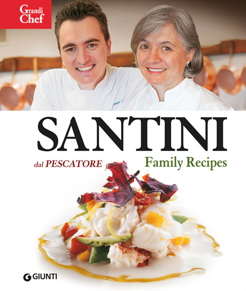 Santini. Dal Pescatore. Family Recipes