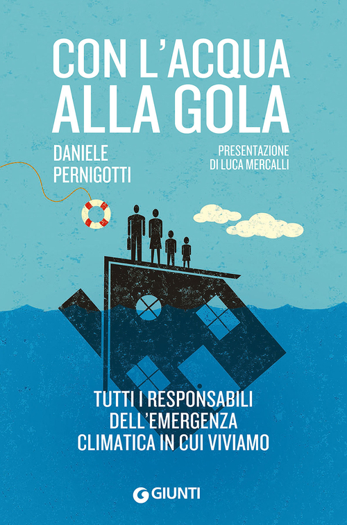 Con l'acqua alla gola. Tutti i responsabili dell'emergenza climatica in cui viviamo