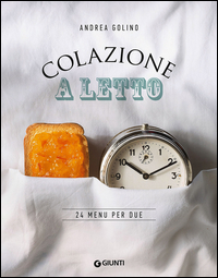 Copertina di: Colazione a letto. 24 menu per due