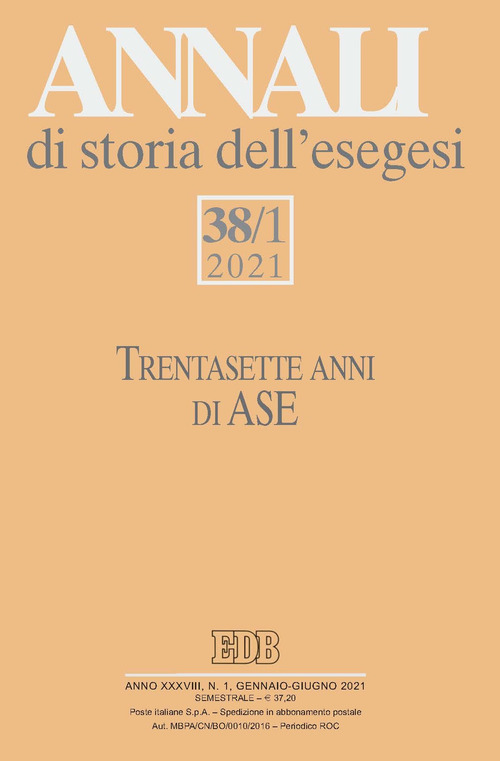 Annali di storia dell'esegesi. Ediz. italiana e inglese. Volume Vol. 38/1