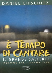È tempo di cantare. Il grande salterio. Volume Vol. 1/2