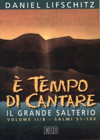 È tempo di cantare. Il grande Salterio. Volume Vol. 2/2