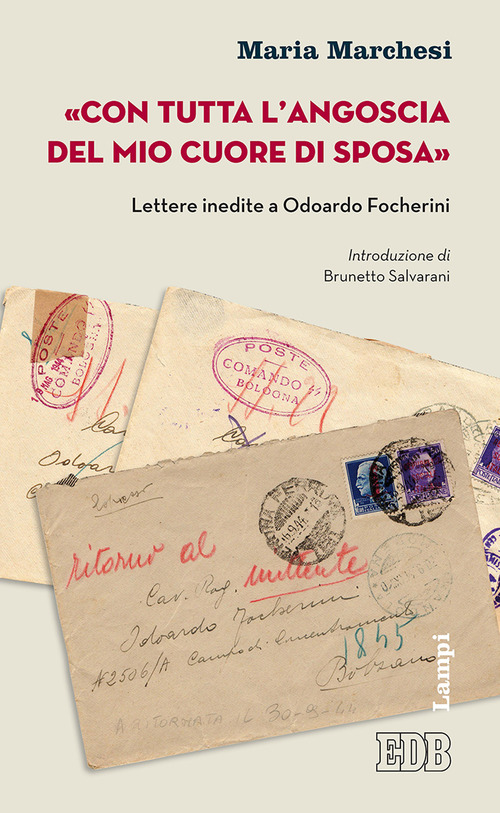 «Con tutta l’angoscia del mio cuore di sposa». Lettere inedite a Odoardo Focherini