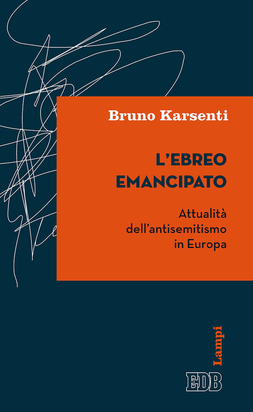 L'ebreo emancipato. Attualità dell’antisemitismo in Europa