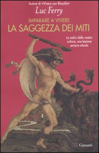 Imparare a vivere. La saggezza dei miti