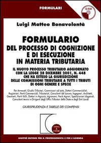 Formulario del processo di cognizione e di esecuzione in materia tributaria. Il nuovo processo tributario..