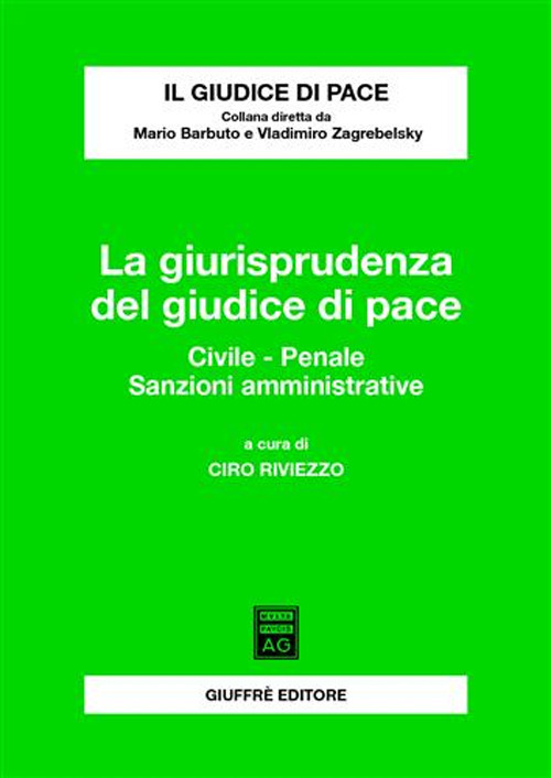 La giurisprudenza del giudice di pace. Civile, penale, sanzioni amministrative