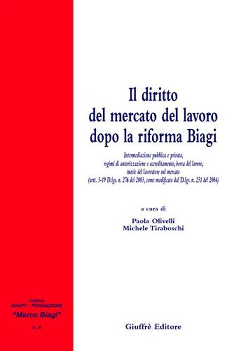 Il diritto del mercato del lavoro dopo la riforma Biagi