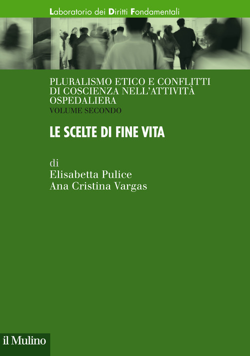 Pluralismo etico e conflitti di coscienza nell'attività ospedaliera. Volume 2