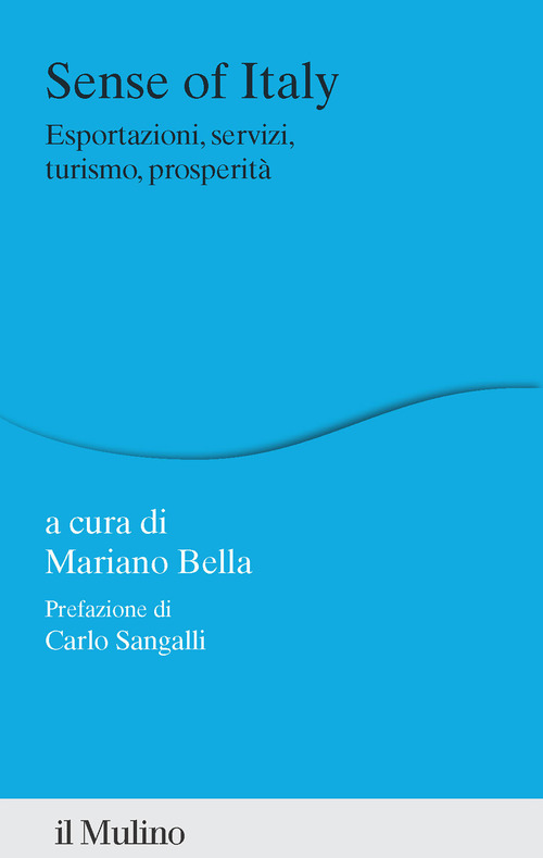 Sense of Italy. Esportazioni, servizi, turismo, prosperità