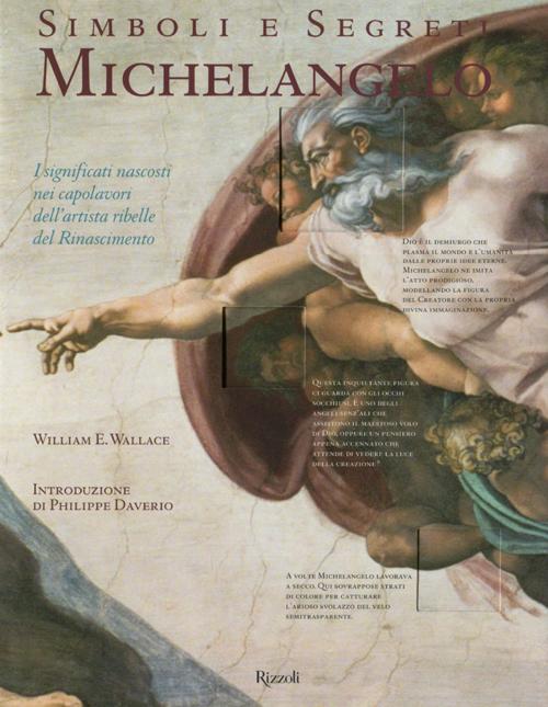 Simboli e segreti. Michelangelo. I significati nascosti nei capolavori dell'artista ribelle del Rinascimento