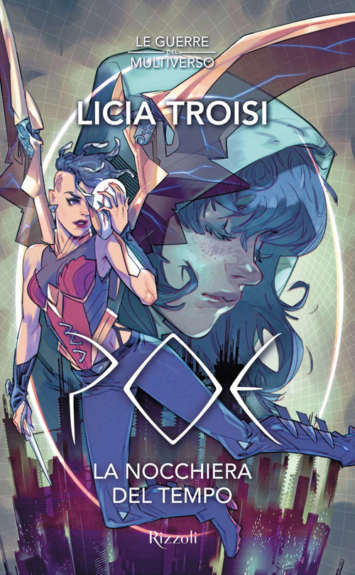 Poe. La nocchiera del tempo. Le guerre del Multiverso. Volume Vol. 1