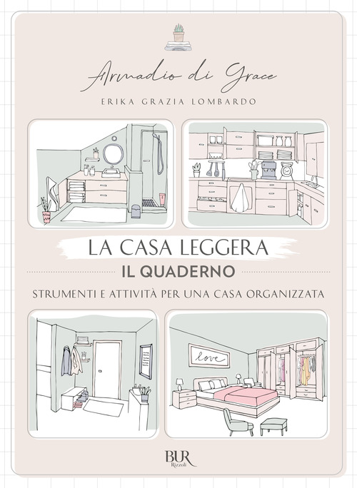 La casa leggera. Il quaderno. Strumenti e attività per una casa organizzata