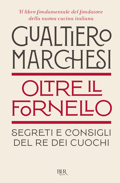 Oltre il fornello. Segreti e consigli del re dei cuochi
