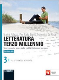 Letteratura terzo millennio. Temi, generi e opere della civiltà italiana ed europea. Ediz. blu. Per le Scuole superiori. Volume Vol. 3