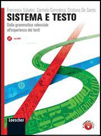 Sistema e testo. Dalla grammatica valenziale all'esperienza dei testiLIM. Per le Scuole superiori