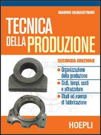 Tecnica della produzione. Per gli Ist. Professionali per l'industria e l'artigianato
