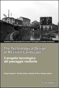 The technological design of resilient landscape-Il progetto tecnologi co del paesaggio resiliente