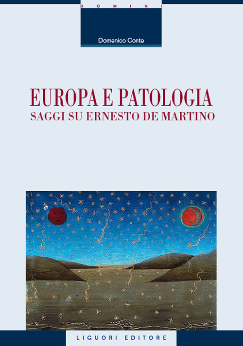 Europa e patologia. Saggi su Ernesto De Martino