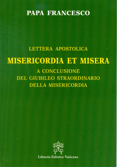 Misericordia et misera. Lettera apostolica a conclusione del Giubileo straordinario della misericordia