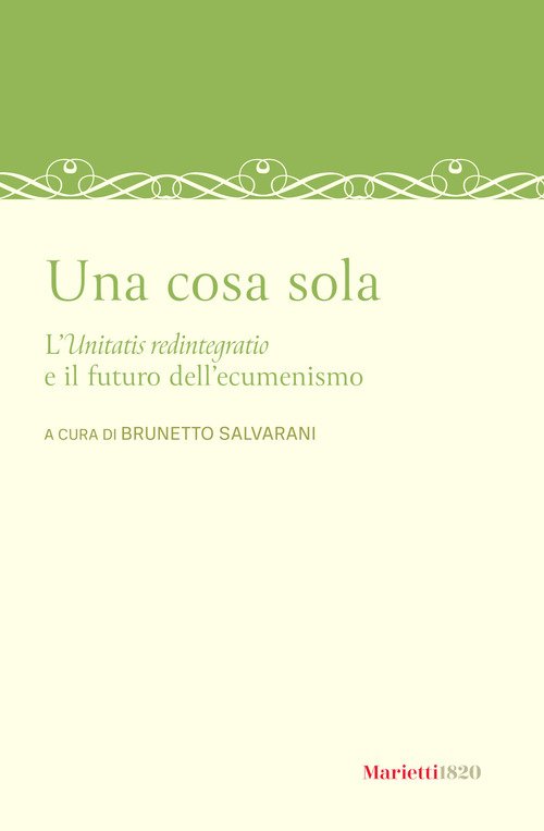 Una cosa sola. L’unitatis redintegratio e il futuro dell’ecumenismo