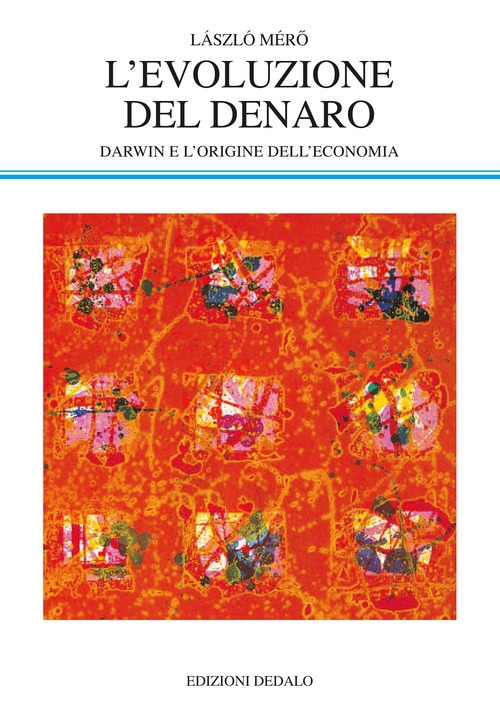 L'evoluzione del denaro. Darwin e l'origine dell'economia
