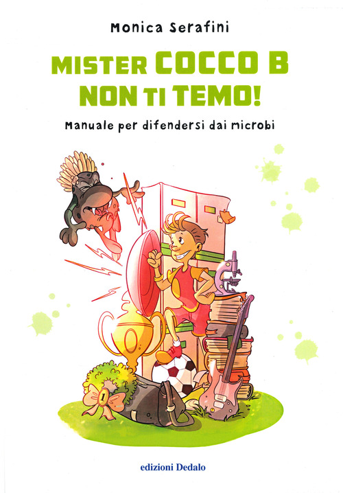 Mister Cocco B non ti temo! Manuale per difendersi dai microbi