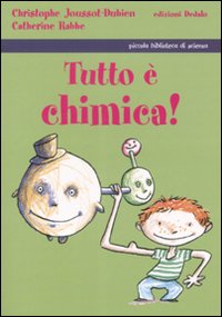 Tutto è chimica!