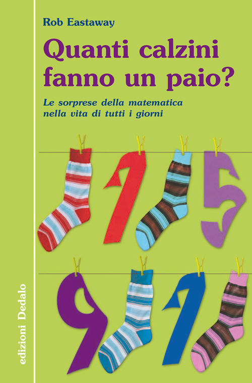 Quanti calzini fanno un paio? Le sorprese della matematica nella vita di tutti i giorni