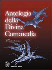 Antologia della Divina commedia. Per le Scuole superiori