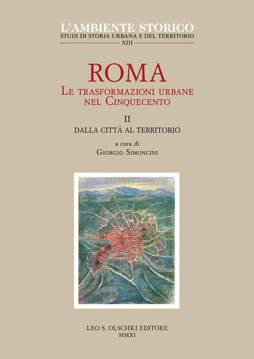 Roma. Le trasformazioni urbane nel Cinquecento. Volume Vol. 2