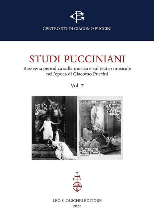 Studi pucciniani. Rassegna sulla musica e sul teatro musicale nell'epoca di Giacomo Puccini. Volume Vol. 7
