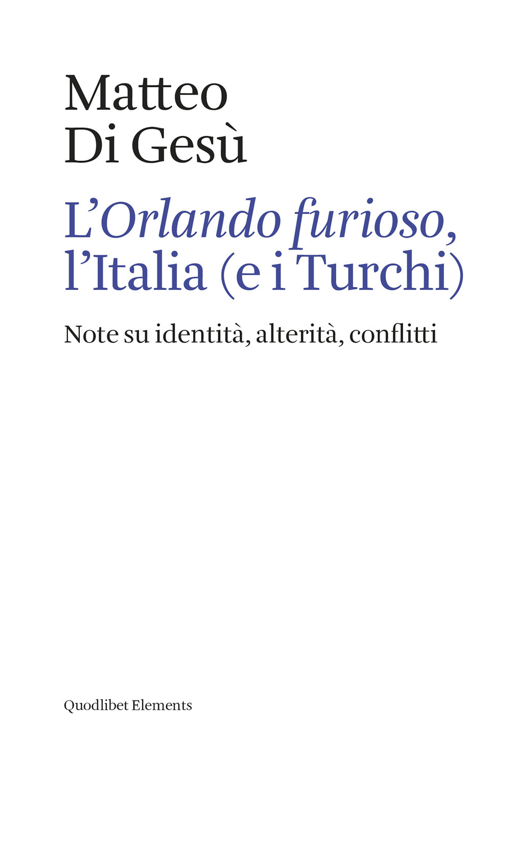 «ORLANDO FURIOSO», L'ITALIA (E I TURCHI). NOTE SU IDENTITÀ, ALTERITÀ, CONFLITTI (L') - 9788822905192