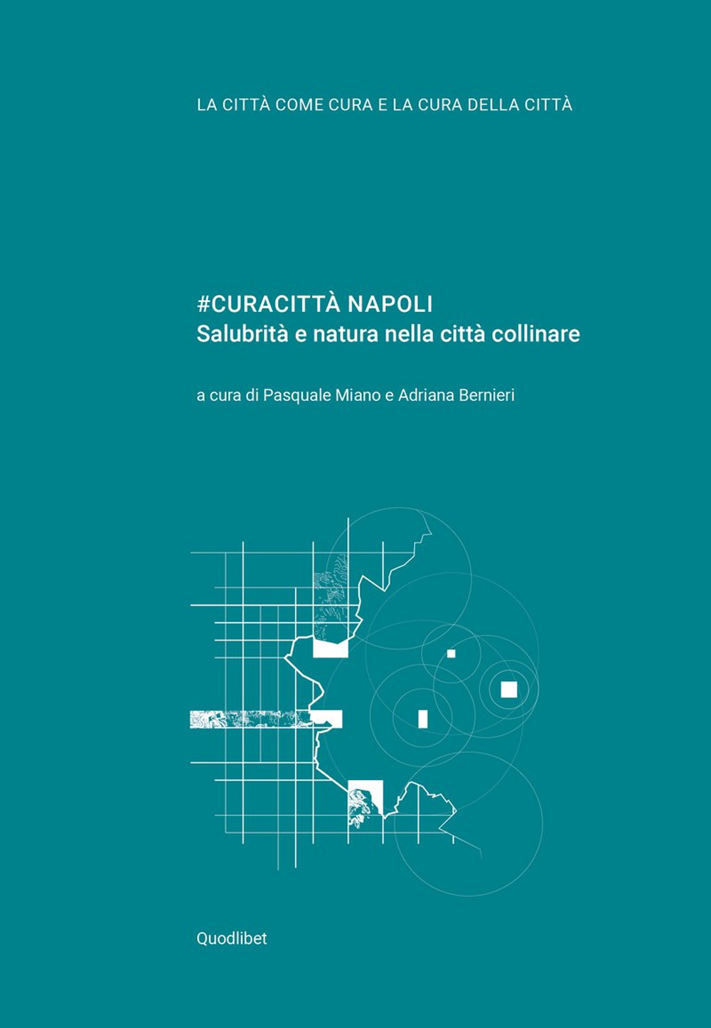 #CURACITTÀ NAPOLI. SALUBRITÀ E NATURA NELLA CITTÀ COLLINARE - 9788822905543