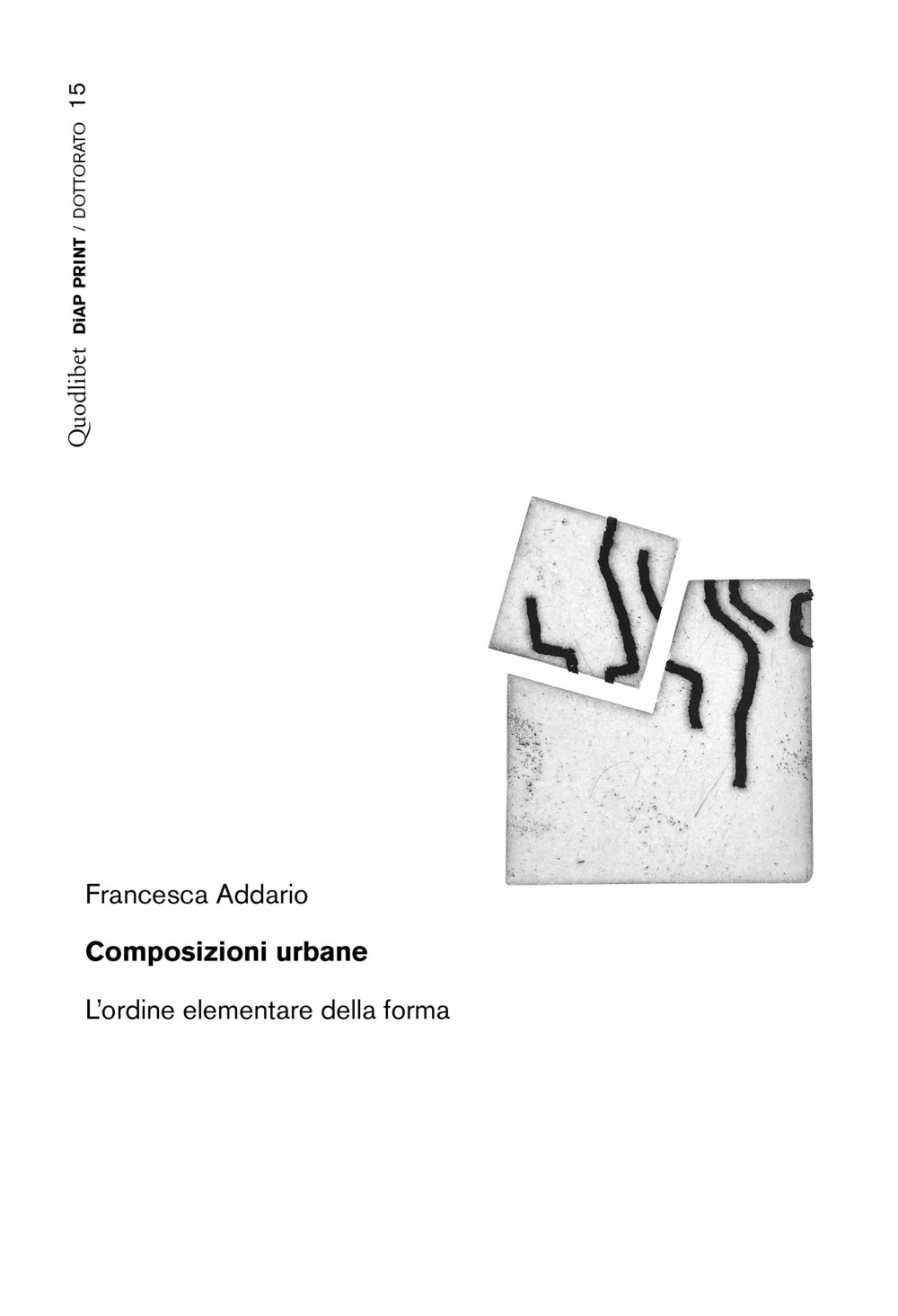 COMPOSIZIONI URBANE. L'ORDINE ELEMENTARE DELLA FORMA - 9788822905901