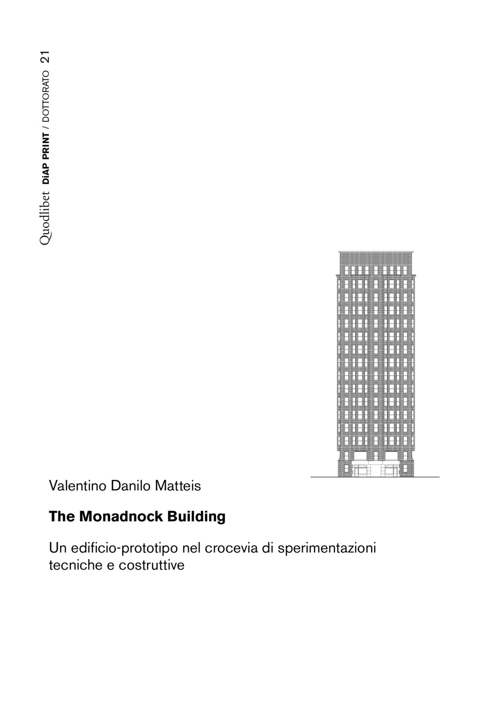 MONADNOCK BUILDING. UN EDIFICIO-PROTOTIPO NEL CROCEVIA DI SPERIMENTAZIONI TECNICHE E COSTRUTTIVE (THE)