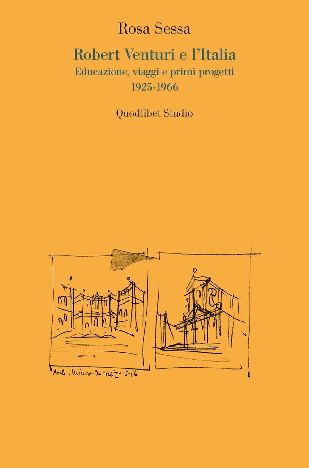 ROBERT VENTURI E L'ITALIA. EDUCAZIONE, VIAGGI E PRIMI PROGETTI 1925-1966 - 9788822905963