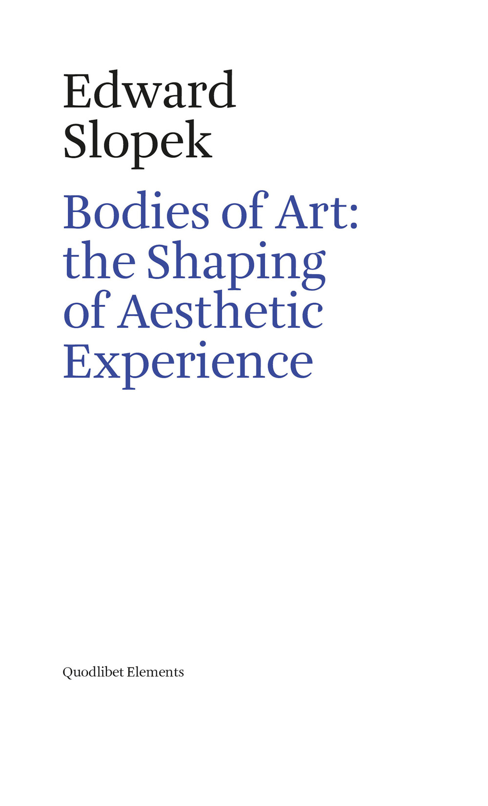BODIES OF ART: THE SHAPING OF AESTHETIC EXPERIENCE - 9788822907158