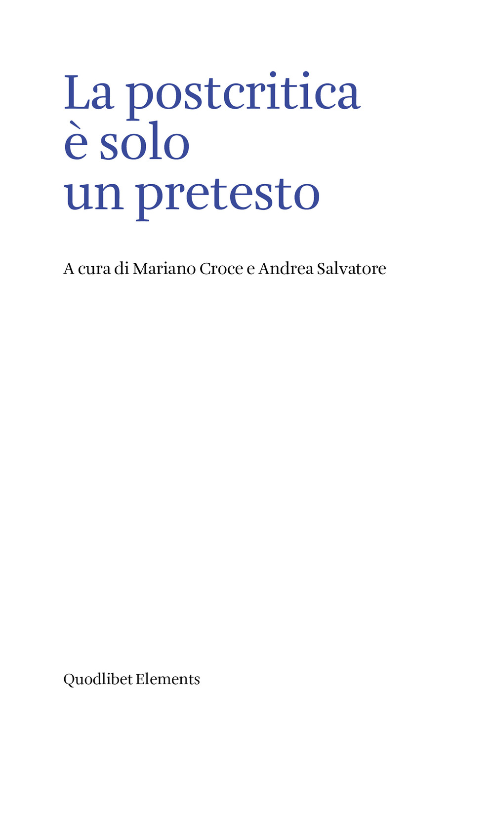 POSTCRITICA È SOLO UN PRETESTO (LA) - 9788822921093
