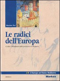 Radici dell'Europa. Per le Scuole. Volume Vol. 2