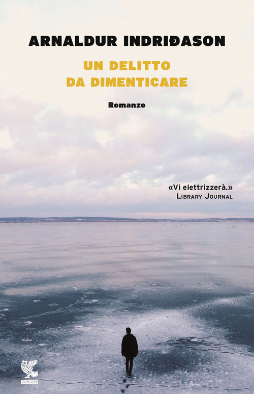 Un delitto da dimenticare. I casi dell'ispettore Erlendur Sveinsson. Volume Vol. 13