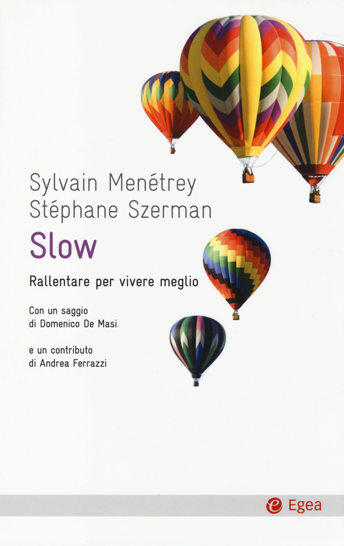 Slow. Rallentare per vivere meglio
