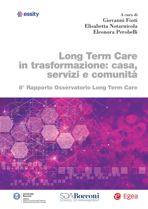 Long term care in trasformazione: casa, servizi e comunità. 8° rapporto Osservatorio Long Term Care