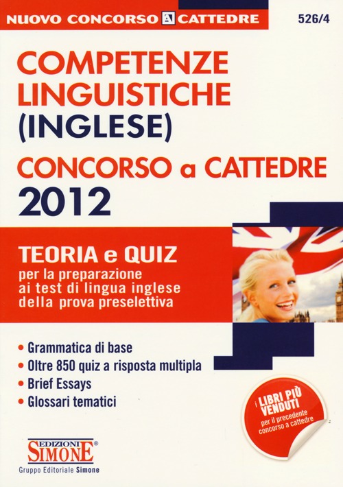 Competenze informatiche-Comprensione verbale e capacità logiche-Competenze linguistiche (inglese). Concorso a cattedra 2012. Teoria e quiz
