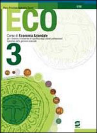 Eco. Manuale. Per gli Ist. tecnci e professionali. Volume Vol. 3