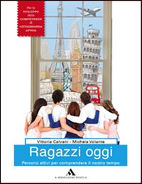 Ragazzi oggi. Sviluppo competenze. Per la Scuola media