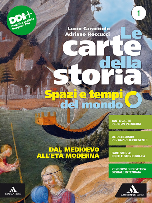 Le carte della storia. Spazi e tempi del mondo. Per i Licei e gli Ist. magistrali. Volume Vol. 1