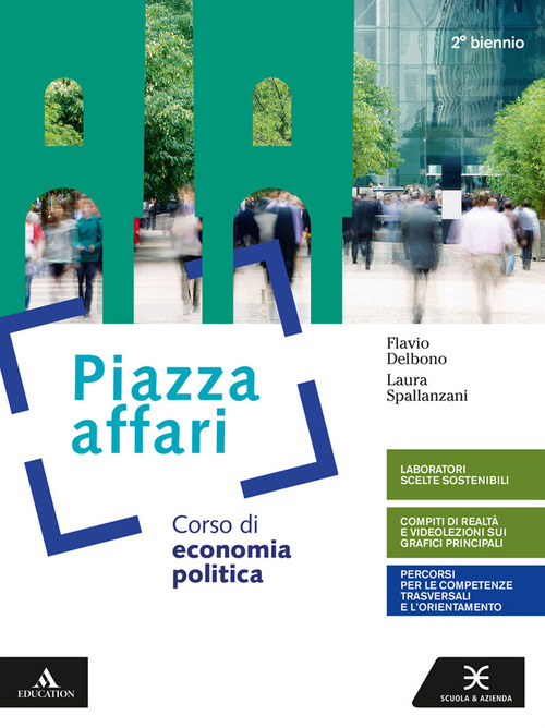 Piazza affari. Corso di economia pubblica. Per il 2° biennio degli Ist. tecnici e professionali