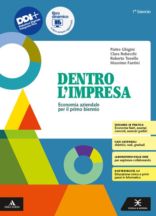 Dentro l'impresa. Economia aziendale. Vol. unico. Per il 1° biennio degli Ist. tecnici